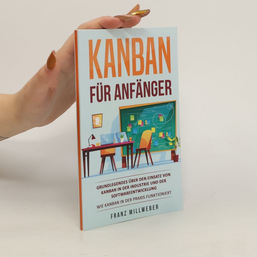 Franz Millweber Kanban für Anfänger