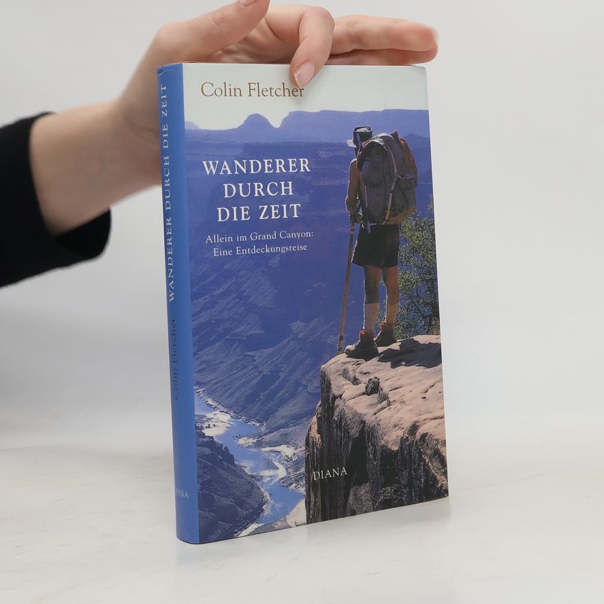 Colin Fletcher Wanderer durch die Zeit