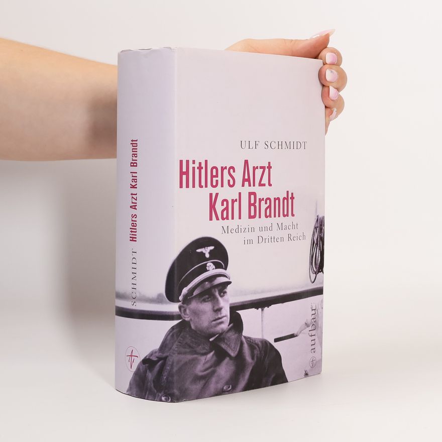 Ulf Schmidt Hitlers Arzt Karl Brandt