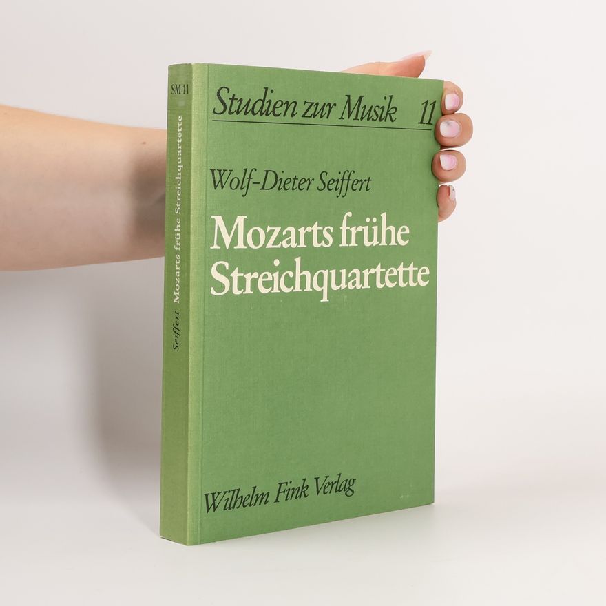 Wolf-Dieter Seiffert Mozarts frühe Streichquartette