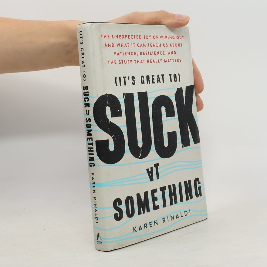 Karen Rinaldi It's Great to Suck at Something