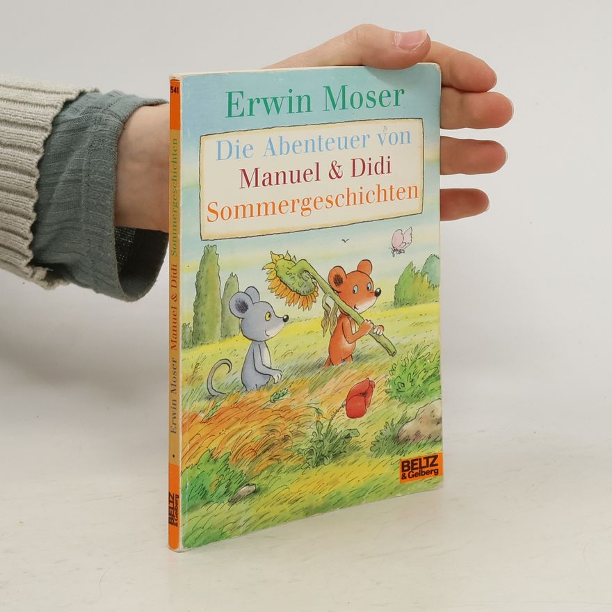 Erwin Moser Die Abenteuer von Manuel und Didi. Sommergeschichten.