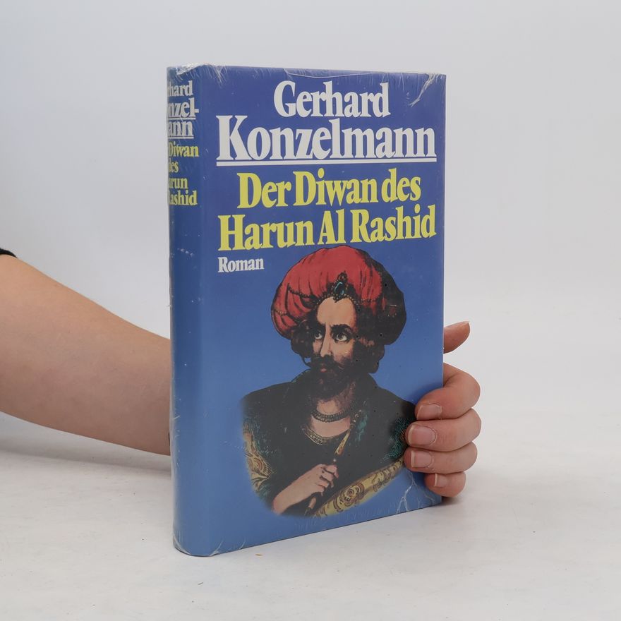 Gergard Konzelmann Der Diwan des Harun Al Rashid