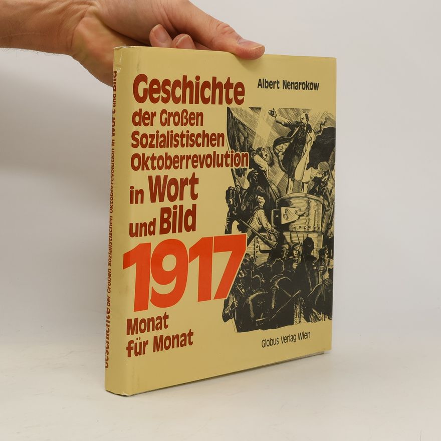 Alʹbert Pavlovic Nenarokov Geschichte der Großen Sozialistischen Oktoberrevolution in Wort und Bild