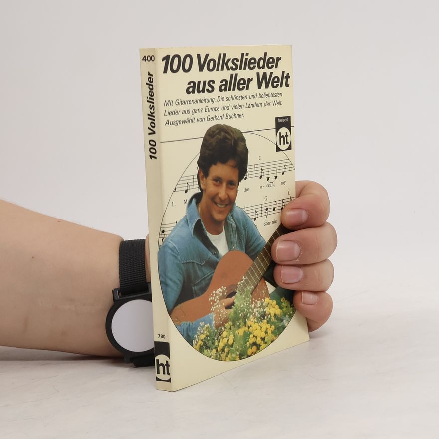 Gerhard Buchner 100[Hundert] Volkslieder aus aller Welt