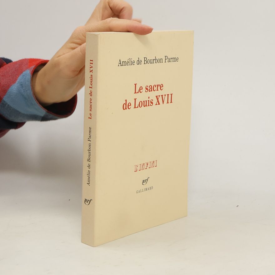 Amélie de Bourbon Parme Le sacre de Louis XVII