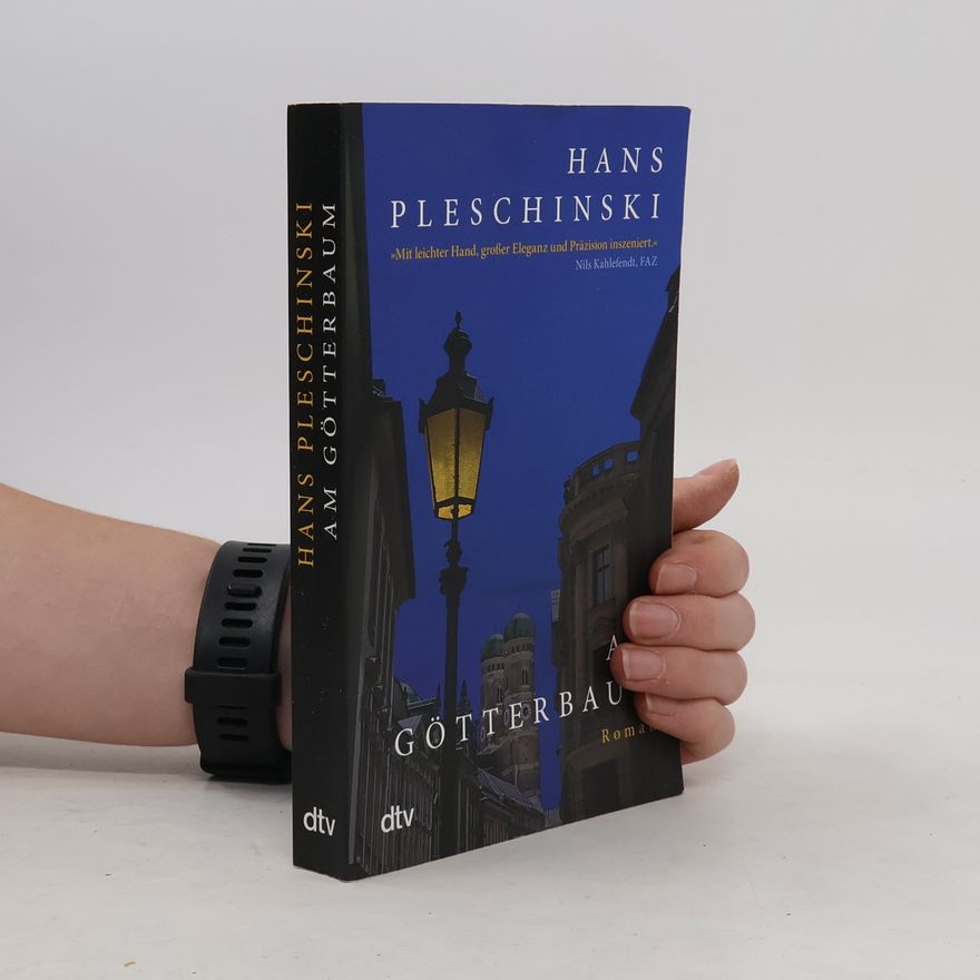 Hans Pleschinski Am Götterbaum