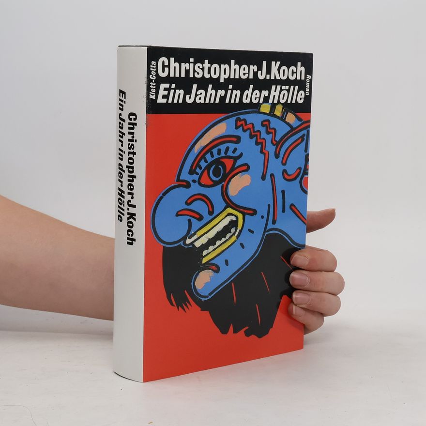 Christopher J. Koch Ein Jahr in der Hölle