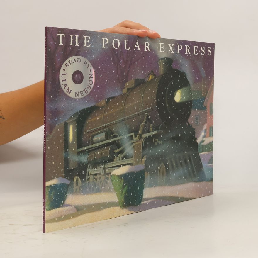 Chris Van Allsburg The Polar Express : with Audio CD Read by Liam Neeson