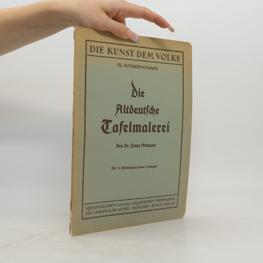 Franz Ottmann Die Altdeutsche Tafelmalerei