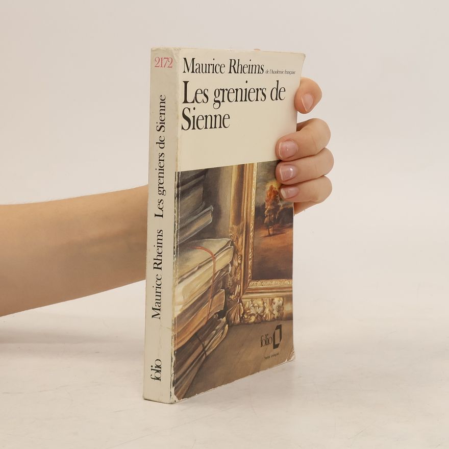 Maurice Rheims Les greniers de Sienne - Texte intégral