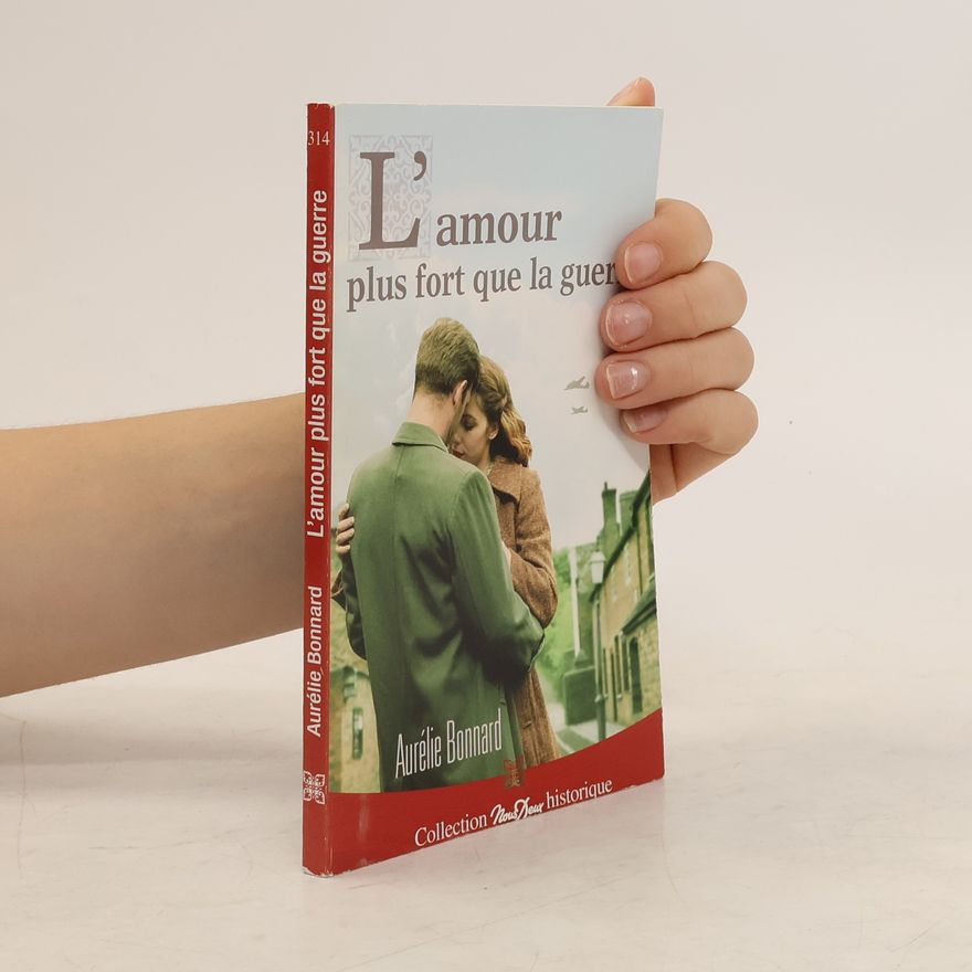 Aurélie Bonnard L'amour plus fort que la guerre