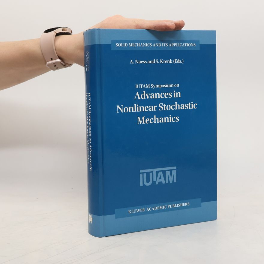 S. Krenk IUTAM Symposium on Advances in Nonlinear Stochastic Mechanics