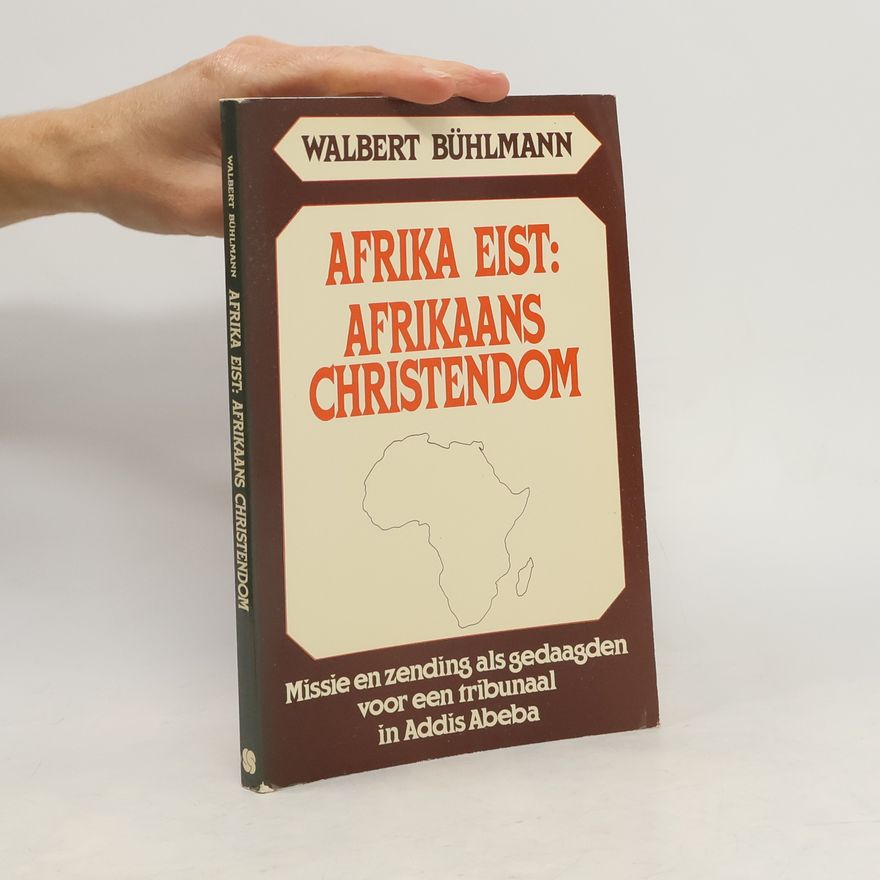 Walbert Bühlmann Afrika eist: Afrikaans christendoom