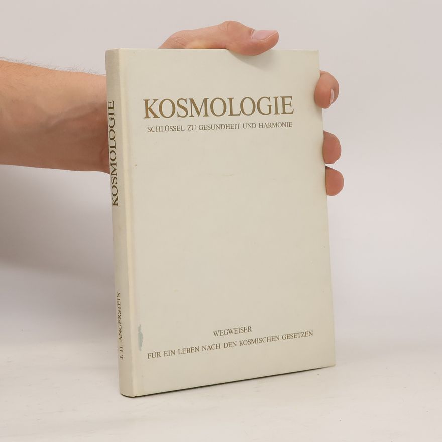 Joachim H. Angerstein Kosmologie, der Schlüssel zu Gesundheit und Harmonie