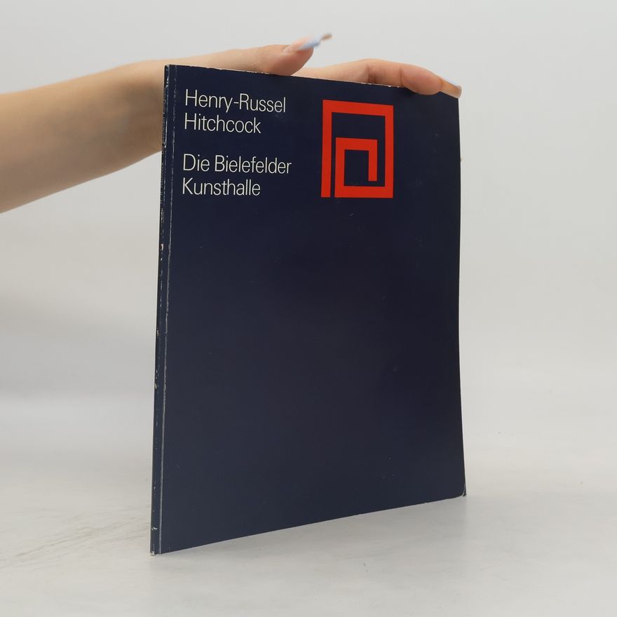 Autorenkollektiv Henry-Russel Hitchcock. Die Bielefelder Kunsthalle