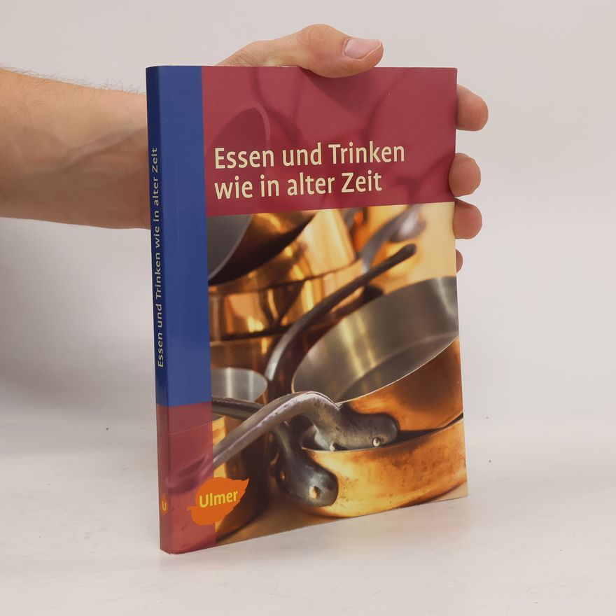 Ute Schäfer Essen und Trinken wie in alter Zeit