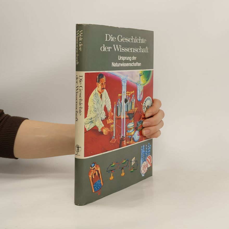 Autorenkollektiv Die Geschichte der Wissenschaft. Ursprung der Naturwissenschaften