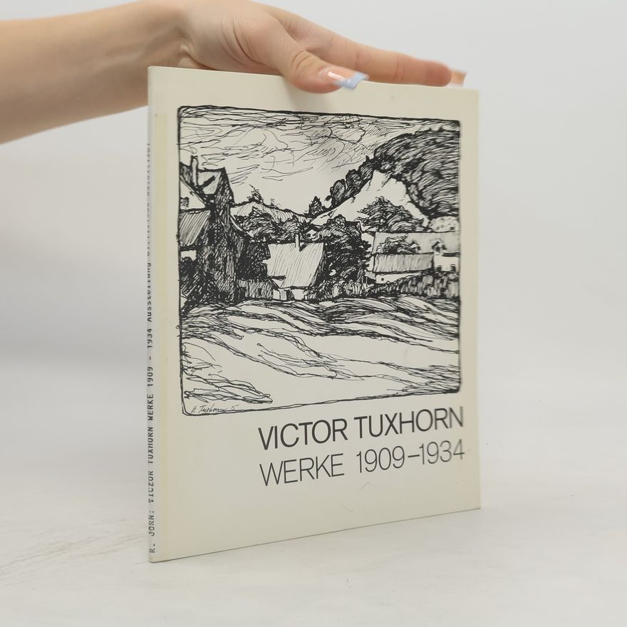 Victor Tuxhorn Victor Tuxhorn, Werke 1909-1934