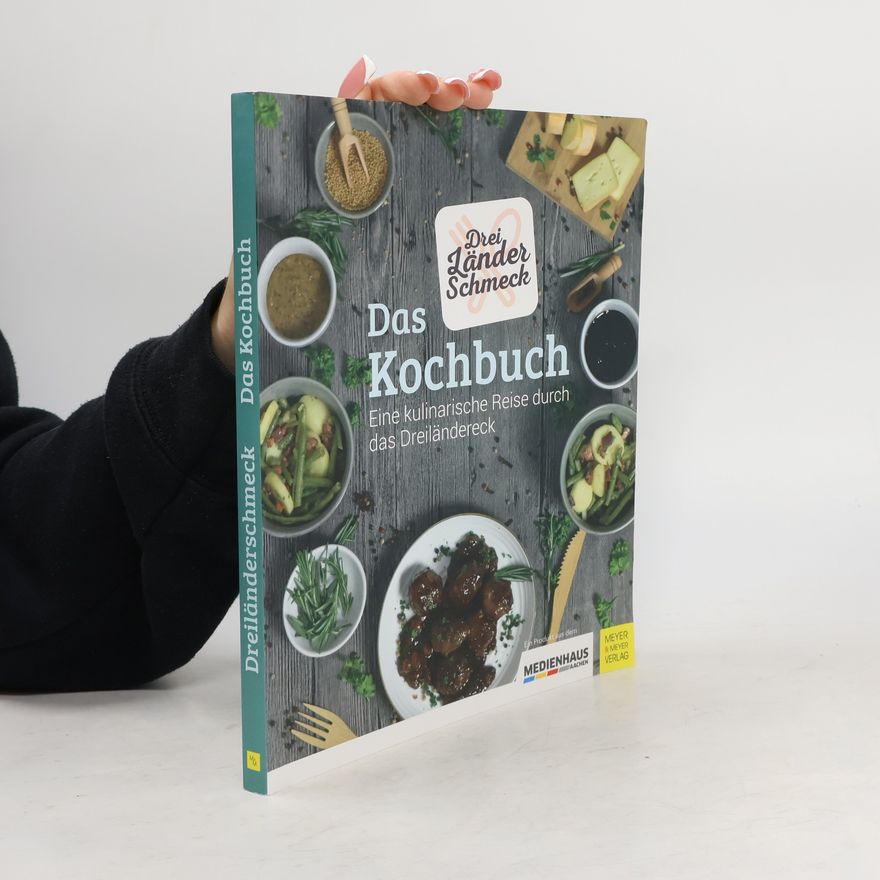 Dreiländerschmeck Dreiländerschmeck - Das Kochbuch
