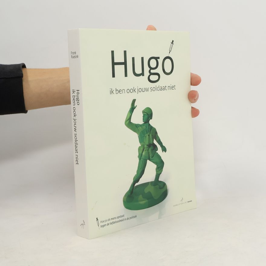 Frank Ruesink Hugo, ik ben ook jouw soldaat niet