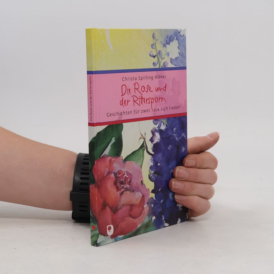 Christa Spilling-Nöker Die Rose und der Rittersporn