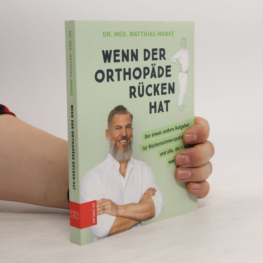 Matthias Manke Wenn der Orthopäde Rücken hat