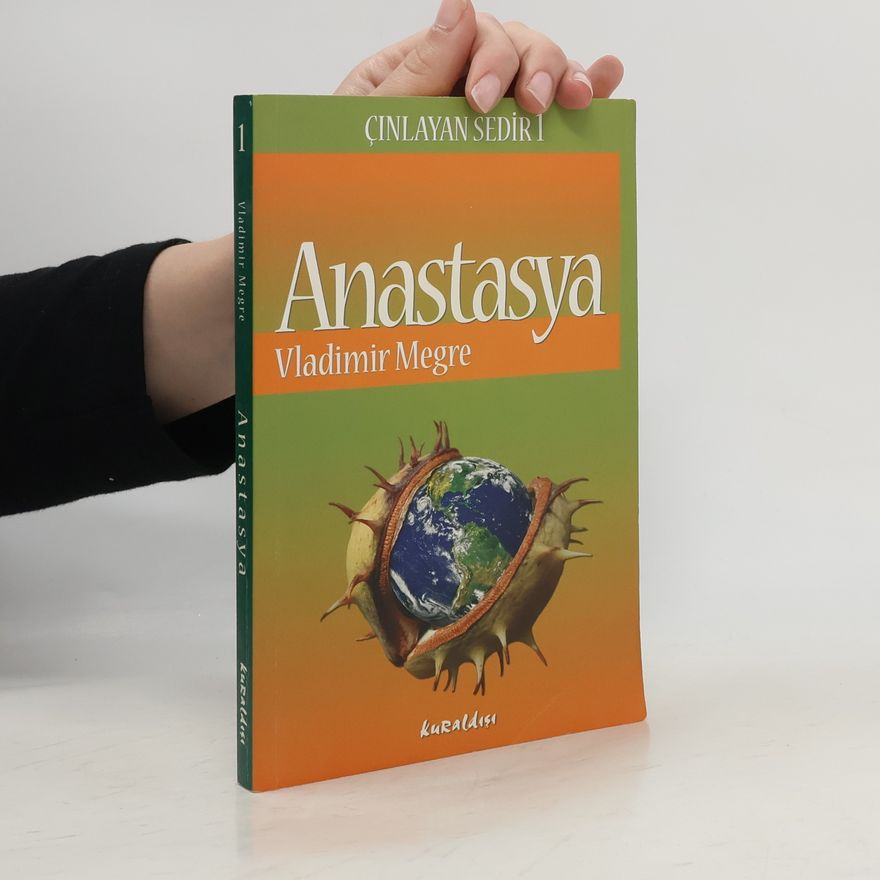 Vladimir Megre Çınlayan Sedir - 1: Anastasya