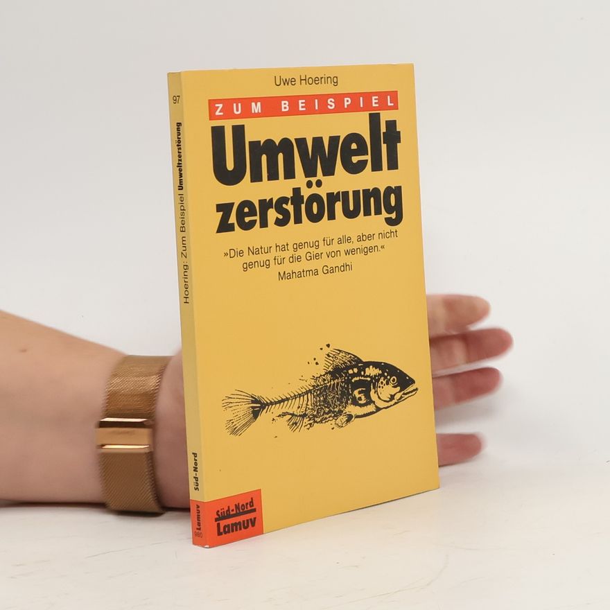 Uwe Hoering Zum Beispiel Umweltzerstörung