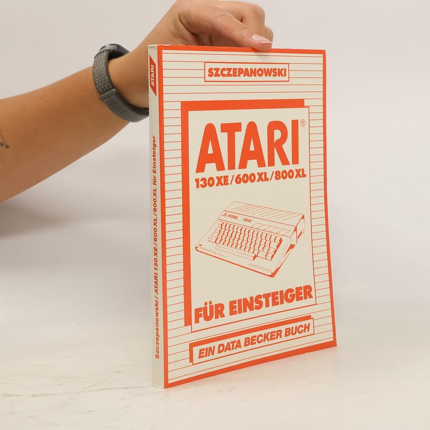Norbert Szczepanowski Atari 600 XL, 800 XL für Einsteiger
