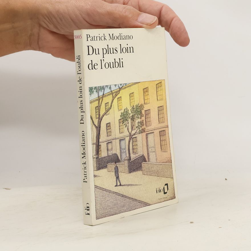 Patrick Modiano Du plus loin de l'oubli