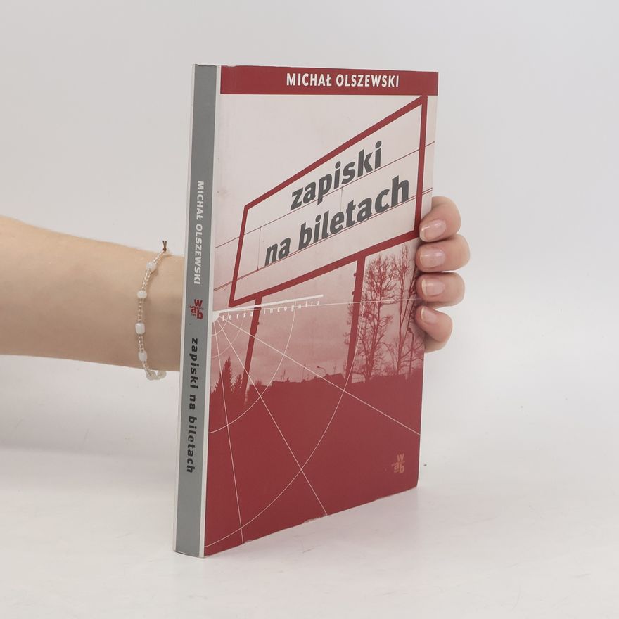Michał Olszewski Terra incognita: Zapiski na biletach