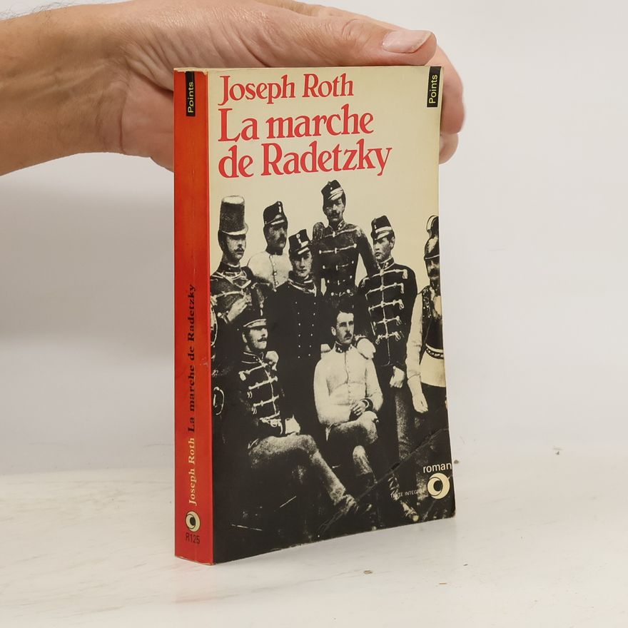 Joseph Roth La Marche de Radetzky