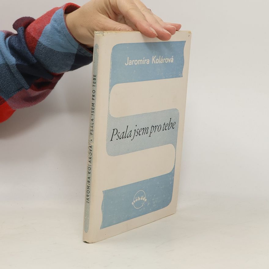Jaromíra Kolárová Psala jsem pro tebe