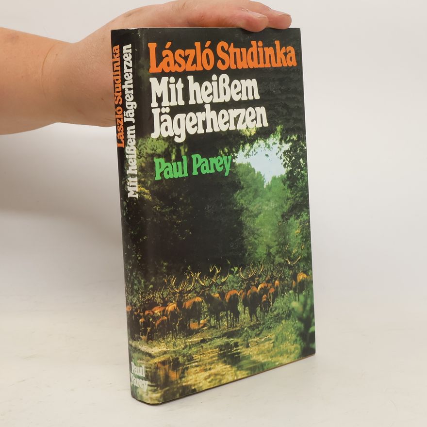 László Studinka Mit heissem Jägerherzen
