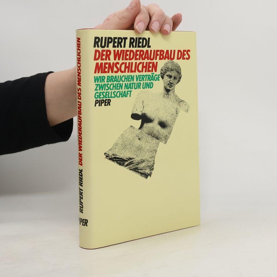 Rupert Riedl Der Wiederaufbau des Menschlichen