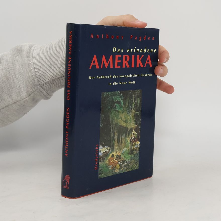 Anthony Pagden Das erfundene Amerika