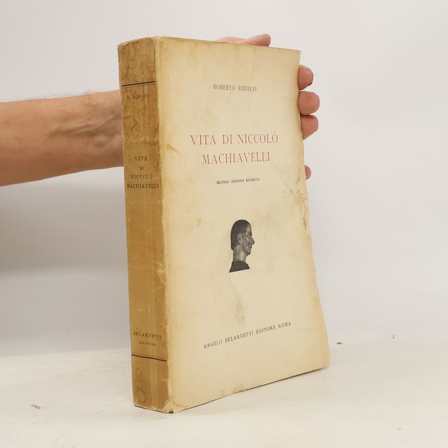 Roberto Ridolfi Vita de Niccolo Machiavelli