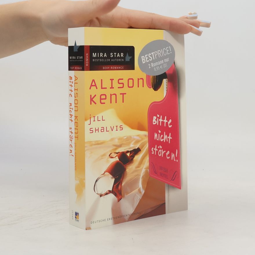 Alison Kent Bitte nicht stören. 1. Hush Hotel. 2. Zimmerservice