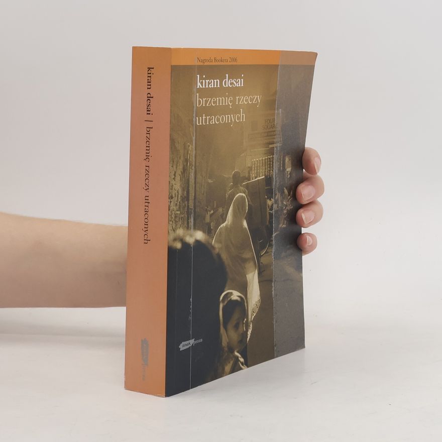 Kiran Desai Brzemię rzeczy utraconych