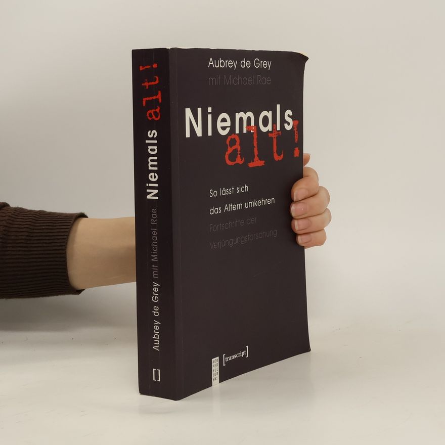 Aubrey de Grey Niemals alt!