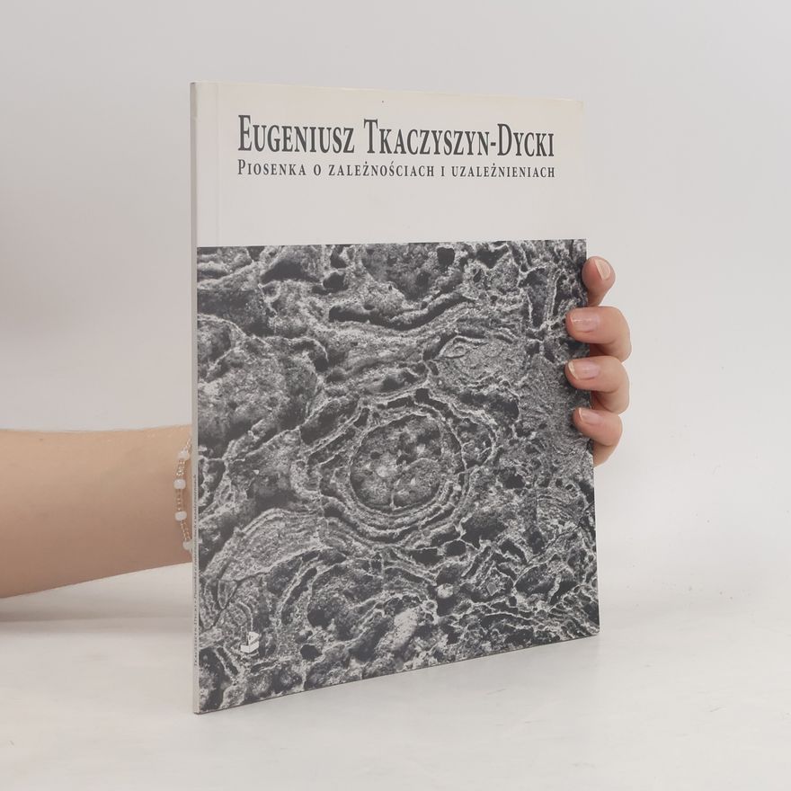Eugeniusz Tkaczyszyn-Dycki Piosenka o zależnościach i uzależnieniach