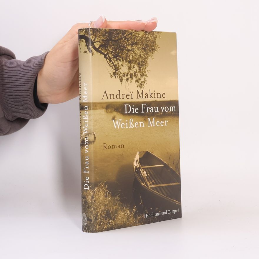 Andreï Makine Die Frau vom Weißen Meer