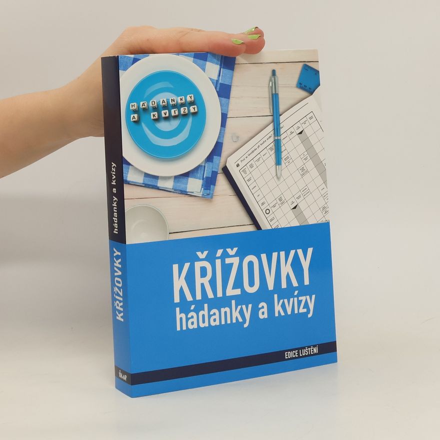 Kolektiv autorů Křížovky: hádanky a kvízy