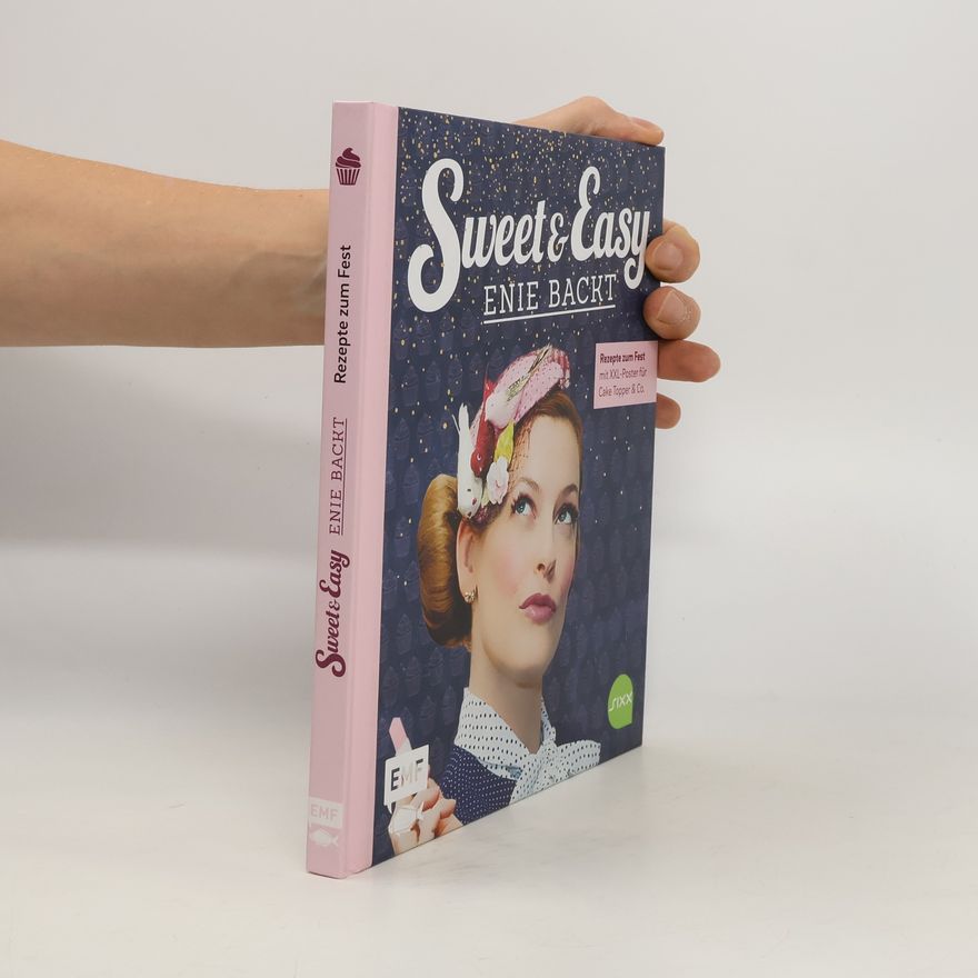 Enie van de Meiklokjes Sweet & easy - Enie backt: Rezepte zum Fest für das ganze Jahr
