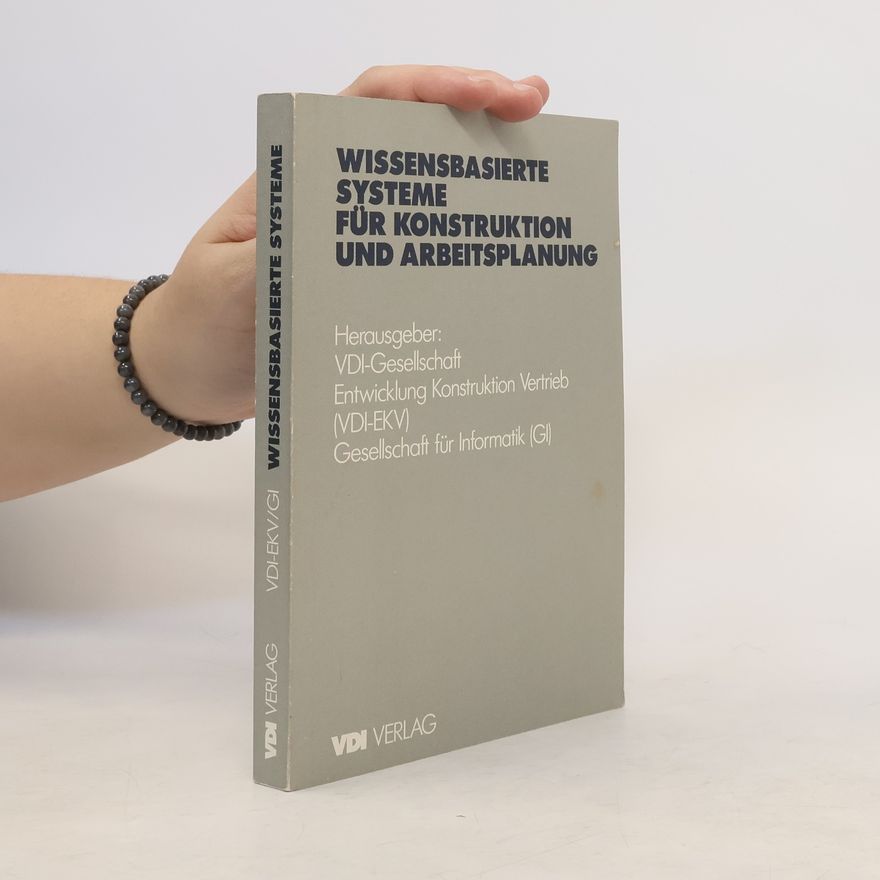 Autorenkollektiv Wissensbasierte Systeme für Konstruktion und Arbeitsplanung