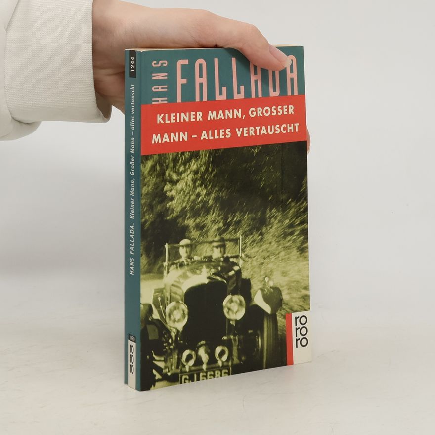 Hans Fallada Kleiner Mann, grosser Mann - alles vertauscht