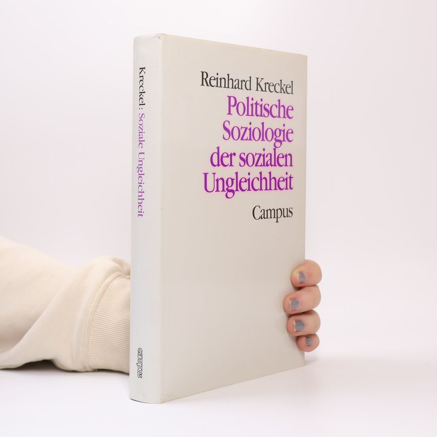 Reinhard Kreckel Politische Soziologie der sozialen Ungleichheit