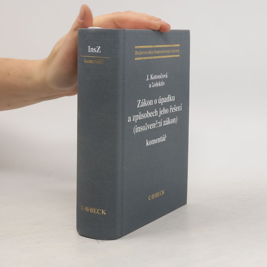 Jiřina Kotoučová Zákon o úpadku a způsobech jeho řešení (insolvenční zákon) : komentář