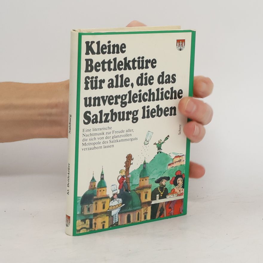 Collectif d'auteurs Kleine Bettlektüre für alle, die das unvergleichliche Salzburg lieben